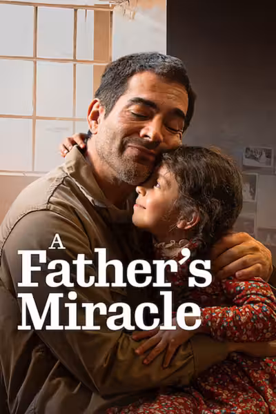 โปสเตอร์ อะ ฟาเธอร์ส มิราเคิล A Father's Miracle (2025)