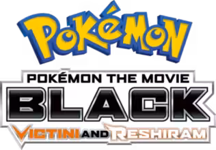 Pokémon the Movie: Black - Victini and Reshiram